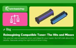 Copier Supply Store blog post graphic featuring the title 'Reimagining Compatible Toner: The hits and Misses.' The image includes an illustration of two toners, with an icon of a scale, symbolizing the pros and cons of finding the compatible type.