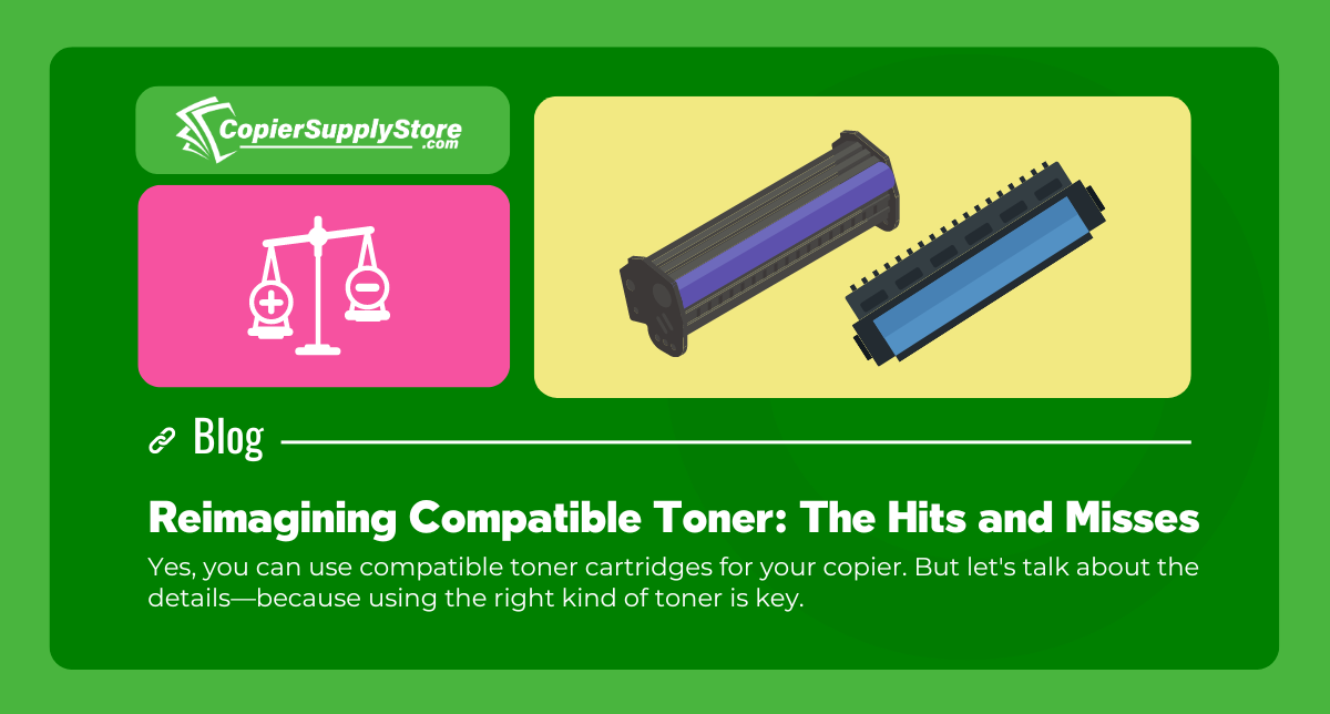 Copier Supply Store blog post graphic featuring the title 'Reimagining Compatible Toner: The hits and Misses.' The image includes an illustration of two toners, with an icon of a scale, symbolizing the pros and cons of finding the compatible type.