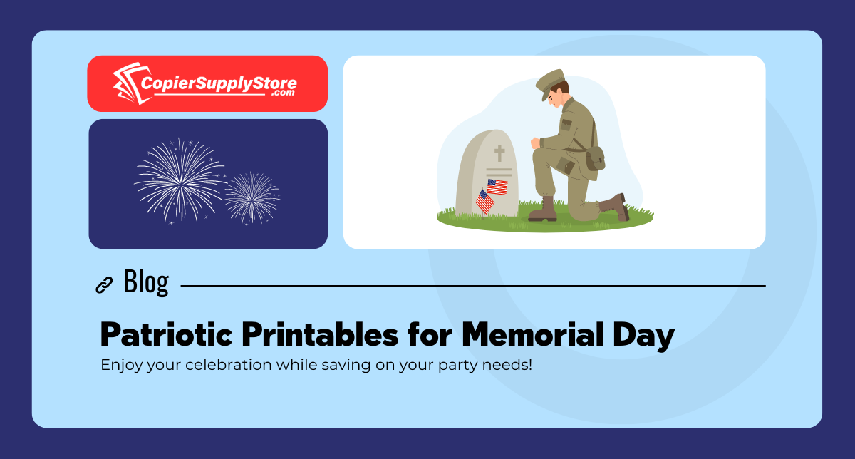 Copier Supply Store blog post graphic featuring the title 'Patriotic Printables for Memorial Day.' The image includes an illustration of a soldier kneeling down the grave and fireworks, symbolizing the celebration of heroes.
