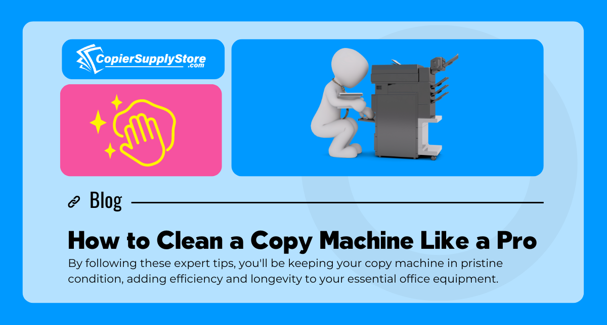 Copier Supply Store Blog Graphic entitlled: How to Clean a Copier like a Pro. It includes a graphic of a person beside a copier, with an icon of a hand holding a rag.