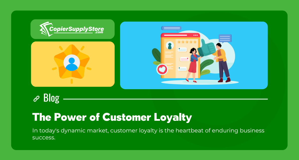 The image features a blog post banner from Copier Supply Store. On the left side, there's a yellow star with a user icon in the center, representing customer appreciation. On the right side, two characters are interacting beside a profile and rating system interface, with a large thumbs-up symbol in the background. The headline reads, "The Power of Customer Loyalty," emphasizing that customer loyalty is key to business success. The overall design uses a green theme, highlighting the importance of building lasting relationships with customers.