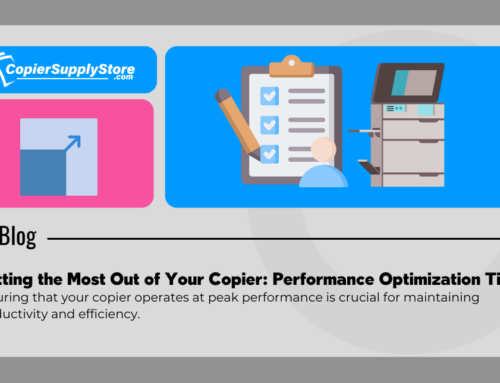 Getting the Most Out of Your Copier: Performance Optimization Tips