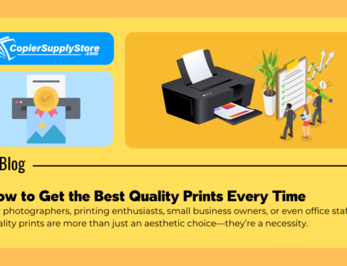 How to Get the Best Quality Prints Every Time