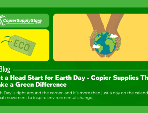 Get a Head Start for Earth Day: Copier Supplies That Make a Green Difference