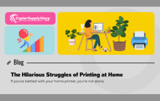 Graphic featuring the CopierSupplyStore.com logo and colorful illustrations of a person printing at home, a frustrated figure climbing a steep graph, and a printer alongside plants and a desk setup, highlighting the blog titled 'The Hilarious Struggles of Printing at Home