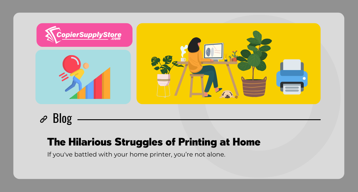 Graphic featuring the CopierSupplyStore.com logo and colorful illustrations of a person printing at home, a frustrated figure climbing a steep graph, and a printer alongside plants and a desk setup, highlighting the blog titled 'The Hilarious Struggles of Printing at Home