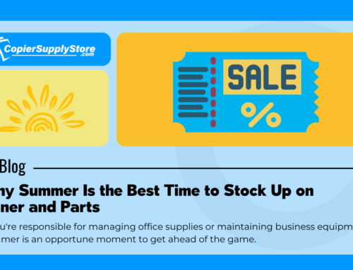 Why Summer Is the Best Time to Stock Up on Toner and Parts